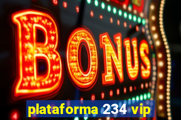 plataforma 234 vip